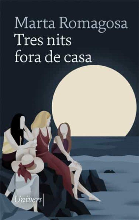 TRES NITS FORA DE CASA | 9788418375316 | ROMAGOSA,MARTA | Libreria Geli - Librería Online de Girona - Comprar libros en catalán y castellano