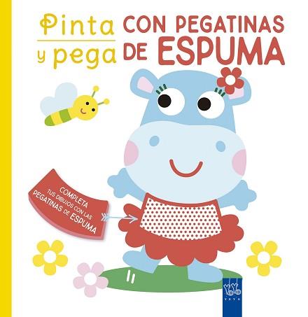 PINTA Y PEGA CON PEGATINAS DE ESPUMA.AMARILLO | 9788408250463 | YOYO | Libreria Geli - Librería Online de Girona - Comprar libros en catalán y castellano