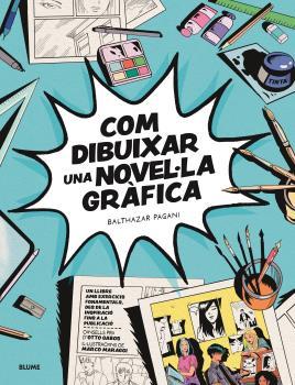 COM DIBUIXAR UNA NOVEL·LA GRÀFICA | 9788419785138 | PAGANI,BATHAZAR/GABOS, OTTO/MARAGGI, MARCO | Llibreria Geli - Llibreria Online de Girona - Comprar llibres en català i castellà