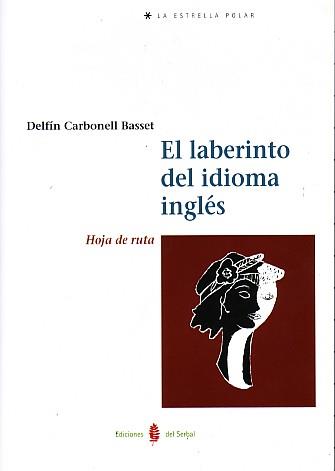 EL LABERINTO DEL IDIOMA INGLES | 9788476285589 | CARBONELL BASSET,DELFIN | Llibreria Geli - Llibreria Online de Girona - Comprar llibres en català i castellà