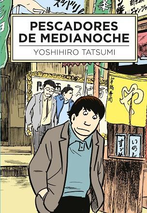PESCADORES DE MEDIANOCHE | 9788416529506 | TATSUMI,YOSHIHIRO | Llibreria Geli - Llibreria Online de Girona - Comprar llibres en català i castellà