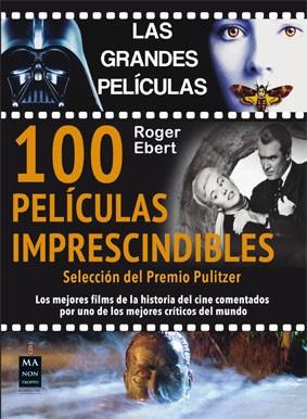 100 PELÍCULAS IMPRESCINDIBLES.SELECCION DEL PREMIO PULITZER | 9788495601841 | EBERT,ROGER | Llibreria Geli - Llibreria Online de Girona - Comprar llibres en català i castellà