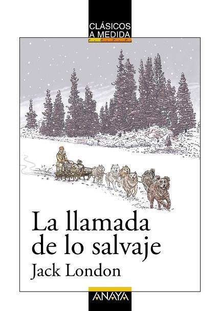 LA LLAMADA DE LO SALVAJE (CLÁSICOS A MEDIDA) | 9788469808436 | LONDON,JACK | Llibreria Geli - Llibreria Online de Girona - Comprar llibres en català i castellà
