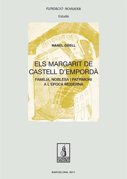 ELS MARGARIT DE CASTELL D'EMPORDA.FAMILIA,NOBLESA I PATRIMONI A L'EPOCA MODERNA | 9788499750590 | GUELL,MARTI | Libreria Geli - Librería Online de Girona - Comprar libros en catalán y castellano