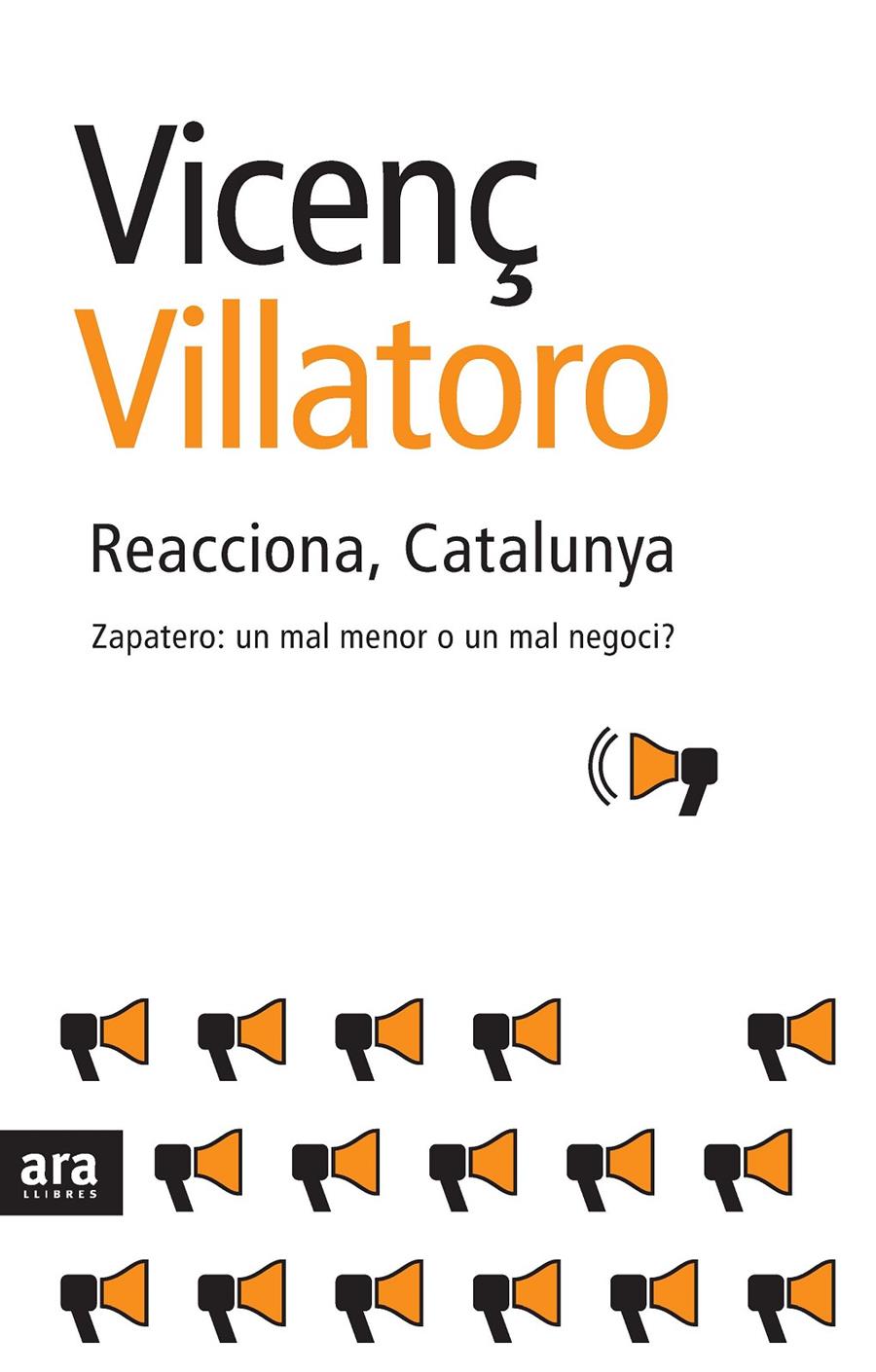 REACCIONA,CATALUNYA.ZAPATERO:UN MAL MENOR O UN MAL...? | 9788492406364 | VILLATORO,VICENÇ | Libreria Geli - Librería Online de Girona - Comprar libros en catalán y castellano