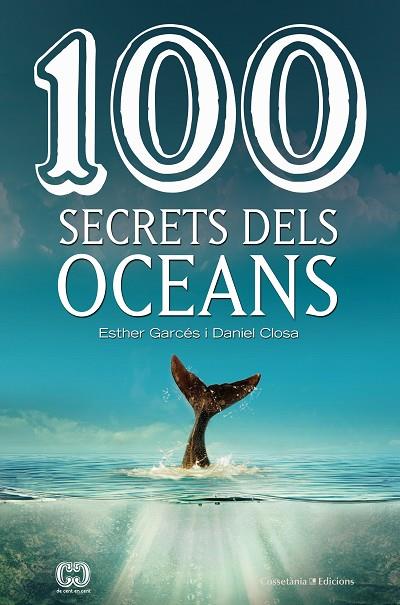 100 SECRETS DELS OCEANS | 9788490347614 | CLOSA,DANIEL/GARCÉS,ESTHER | Libreria Geli - Librería Online de Girona - Comprar libros en catalán y castellano