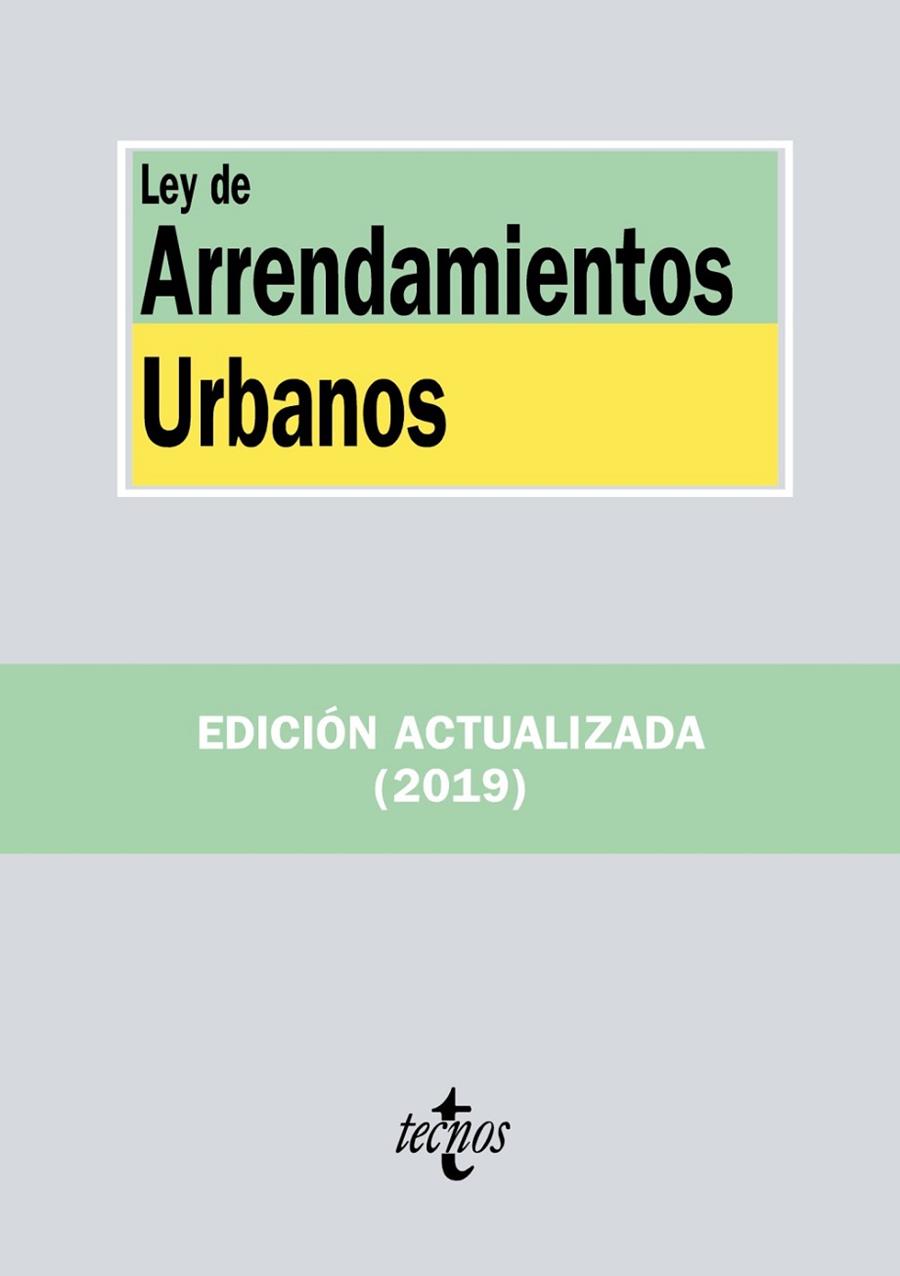 LEY DE ARRENDAMIENTOS URBANOS(EDICION ACTUALIZADA 2019) | 9788430976430 | EDITORIAL TECNOS | Libreria Geli - Librería Online de Girona - Comprar libros en catalán y castellano