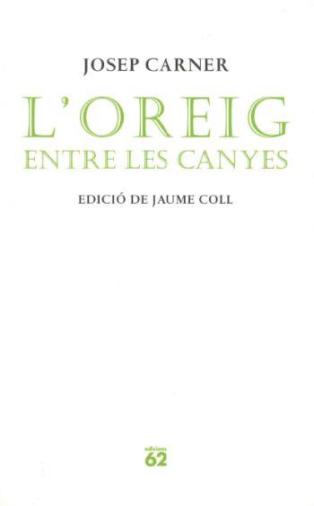L'OREIG ENTRE LES CANYES | 9788429758160 | CARNER,JOSEP | Libreria Geli - Librería Online de Girona - Comprar libros en catalán y castellano
