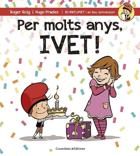 PER MOLTS ANYS,IVET! | 9788490345115 | ROIG CÉSAR,ROGER | Libreria Geli - Librería Online de Girona - Comprar libros en catalán y castellano