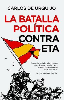 LA BATALLA POLÍTICA CONTRA ETA | 9788418648205 | DE URQUIJO,CARLOS  | Llibreria Geli - Llibreria Online de Girona - Comprar llibres en català i castellà