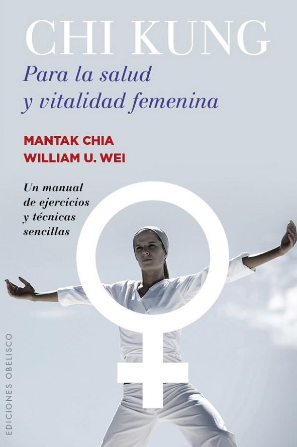 CHI KUNG PARA LA SALUD Y VITALIDAD FEMENINA | 9788491110774 | CHIA,MANTAK | Libreria Geli - Librería Online de Girona - Comprar libros en catalán y castellano