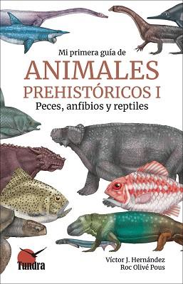 MI PRIMERA GUIA DE ANIMALES PREHISTORICOS-1 | 9788419624284 | HERNÁNDEZ,VICTOR J. | Libreria Geli - Librería Online de Girona - Comprar libros en catalán y castellano