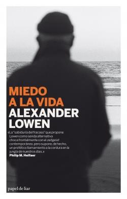 MIEDO A LA VIDA | 9788493667948 | LOWEN,ALEXANDER | Libreria Geli - Librería Online de Girona - Comprar libros en catalán y castellano