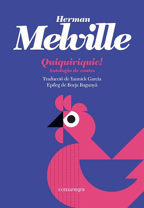 QUIQUIRIQUIC!ANTOLOGIA DE CONTES | 9788419590121 | MELVILLE,HERMAN | Libreria Geli - Librería Online de Girona - Comprar libros en catalán y castellano