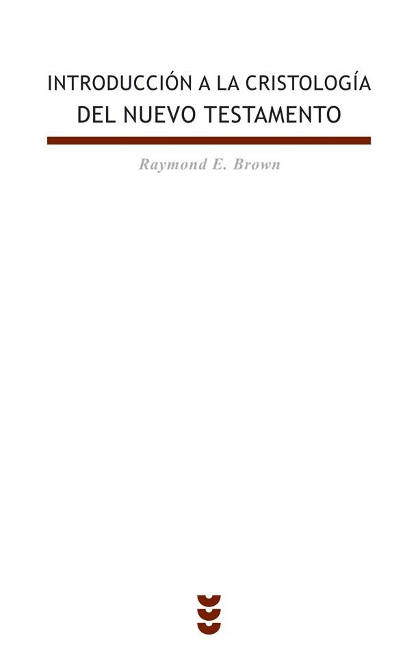 INTRODUCCION A LA CRISTOLOGIA DEL NUEVO TESTAMENTO | 9788430113255 | BROWN,RAYMOND E. | Llibreria Geli - Llibreria Online de Girona - Comprar llibres en català i castellà
