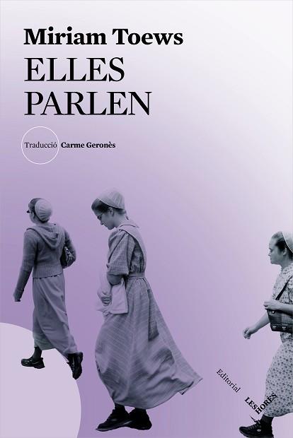 ELLES PARLEN | 9788494904981 | TOEWS,MIRIAM | Libreria Geli - Librería Online de Girona - Comprar libros en catalán y castellano