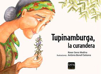 TUPINAMBURGA,LA CURANDERA | 9788494801556 | SERRA MEDINA,ROSER | Libreria Geli - Librería Online de Girona - Comprar libros en catalán y castellano