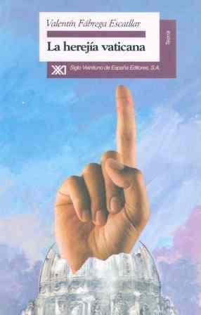 LA HEREJIA VATICANA | 9788432309113 | FABREGA ESCATLLAR,VALENTIN | Llibreria Geli - Llibreria Online de Girona - Comprar llibres en català i castellà