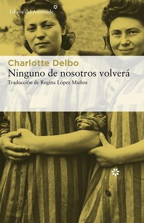 NINGUNO DE NOSOTROS VOLVERÁ | 9788417977139 | DELBO,CHARLOTTE | Libreria Geli - Librería Online de Girona - Comprar libros en catalán y castellano