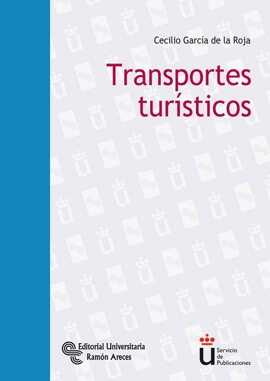 TRANSPORTES TURÍSTICOS | 9788499610870 | GARCÍA DE LA ROJA,CECILIO | Llibreria Geli - Llibreria Online de Girona - Comprar llibres en català i castellà