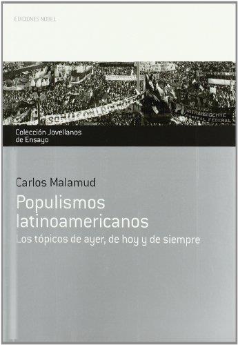POPULISMOS LATINOAMERICANOS.LOS TOPICOS DE AYER,DE HOY Y DE SIEMPRE | 9788484596301 | MALAMUD,CARLOS | Libreria Geli - Librería Online de Girona - Comprar libros en catalán y castellano