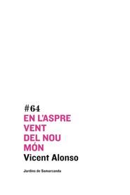 EN L'ASPRE VENT DEL MON NOU | 9788497664219 | ALONSO,VICENT | Libreria Geli - Librería Online de Girona - Comprar libros en catalán y castellano