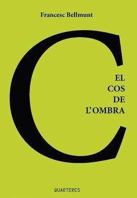 EL COS DE L'OMBRA | 9788412393804 | BELLMUNT,FRANCESC | Libreria Geli - Librería Online de Girona - Comprar libros en catalán y castellano