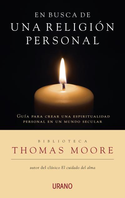 EN BUSCA DE UNA RELIGIÓN PERSONAL | 9788479538705 | MOORE,THOMAS | Libreria Geli - Librería Online de Girona - Comprar libros en catalán y castellano