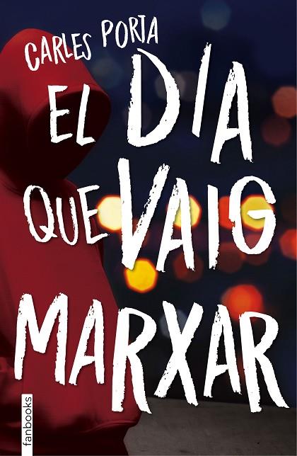 EL DIA QUE VAIG MARXAR | 9788416716210 | PORTA,CARLES | Libreria Geli - Librería Online de Girona - Comprar libros en catalán y castellano