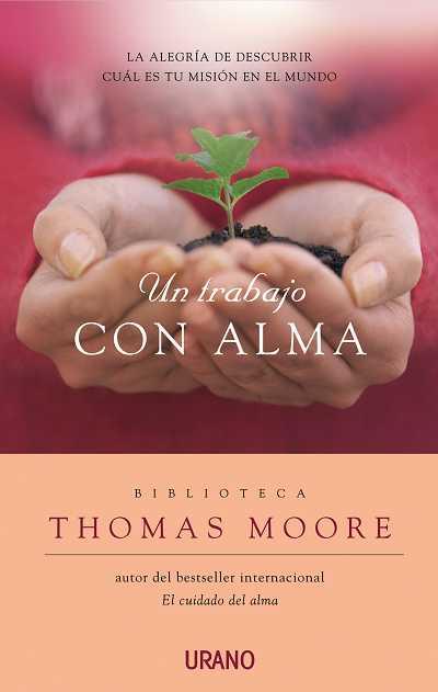 UN TRABAJO CON ALMA | 9788479536879 | MOORE,THOMAS | Libreria Geli - Librería Online de Girona - Comprar libros en catalán y castellano