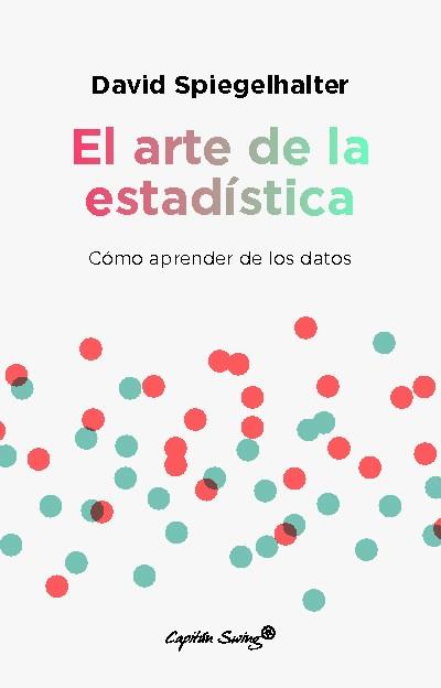 EL ARTE DE LA ESTADÍSTICA | 9788412619850 | SPIEGELHALTER,DAVID | Libreria Geli - Librería Online de Girona - Comprar libros en catalán y castellano