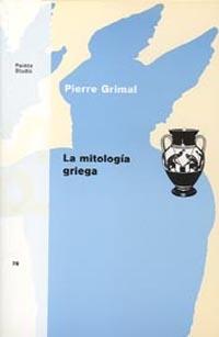 LA MITOLOGIA GRIEGA | 9788475095301 | GRIMAL,PIERRE | Libreria Geli - Librería Online de Girona - Comprar libros en catalán y castellano