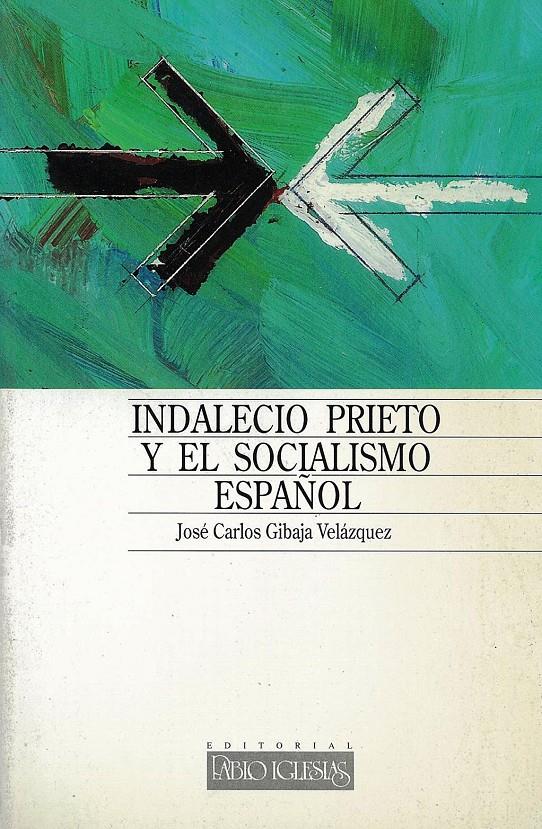 INDALECIO PRIETO Y LA POLITICA ESPAÑOLA | 9788495886286 | MATEOS,ABDON | Llibreria Geli - Llibreria Online de Girona - Comprar llibres en català i castellà