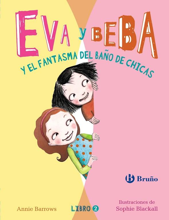 EVA Y BEBA Y EL FANTASMA DEL BAÑO DE CHICAS | 9788469603628 | BARROWS,ANNIE | Llibreria Geli - Llibreria Online de Girona - Comprar llibres en català i castellà