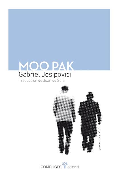 MOO PAK | 9788494039508 | JOSIPOVICI,GABRIEL | Libreria Geli - Librería Online de Girona - Comprar libros en catalán y castellano