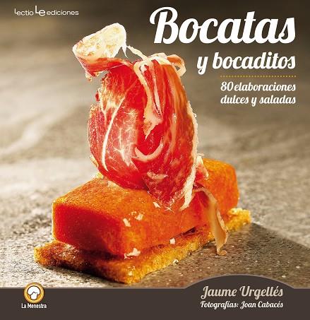 BOCATAS Y BOCADITOS.80 ELABORACIONES DULCES Y SALADAS | 9788416012022 | URGELLÉS,JAUME | Llibreria Geli - Llibreria Online de Girona - Comprar llibres en català i castellà
