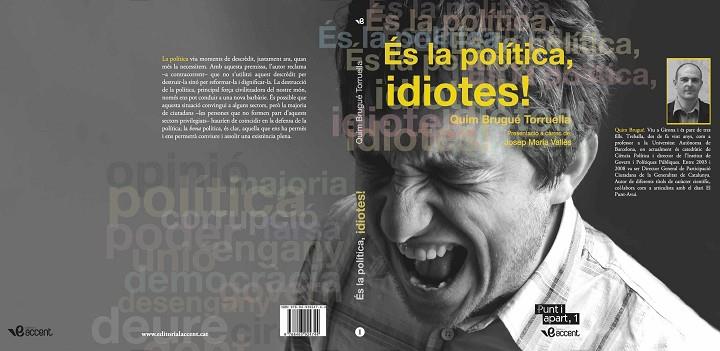 ES LA POLITICA,IDIOTES | 9788493924744 | BRUGUE TORRUELLA,QUIM | Libreria Geli - Librería Online de Girona - Comprar libros en catalán y castellano