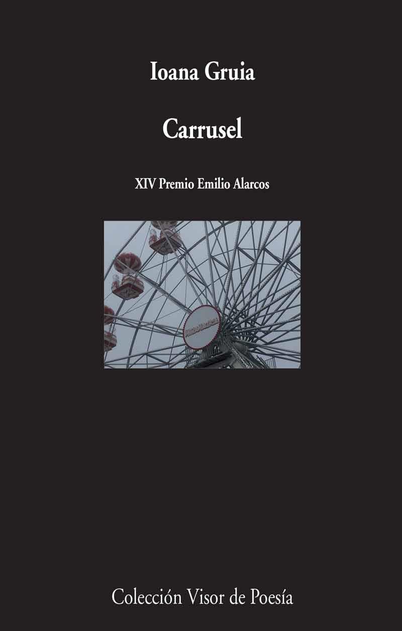 CARRUSEL (XIV PREMIO EMILIO ALARCOS) | 9788498959475 | GRUIA,IOANA | Llibreria Geli - Llibreria Online de Girona - Comprar llibres en català i castellà
