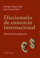 DICCIONARIO DE COMERCIO INTERNACIONAL,IMPORTACION Y EXPORTAC | 9788434456624 | ALCARZ,ENRIQUE/CASTRO CALVIN,JOSE | Llibreria Geli - Llibreria Online de Girona - Comprar llibres en català i castellà