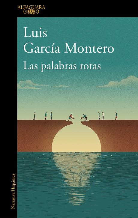 LAS PALABRAS ROTAS | 9788420431956 | GARCÍA MONTERO,LUIS | Libreria Geli - Librería Online de Girona - Comprar libros en catalán y castellano