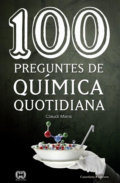 100 PREGUNTES DE QUíMICA QUOTIDIANA | 9788490346495 | MANS I TEIXIDÓ,CLAUDI | Libreria Geli - Librería Online de Girona - Comprar libros en catalán y castellano