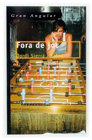 FORA DE JOC | 9788466111584 | SIERRA I FABRA,JORDI | Libreria Geli - Librería Online de Girona - Comprar libros en catalán y castellano