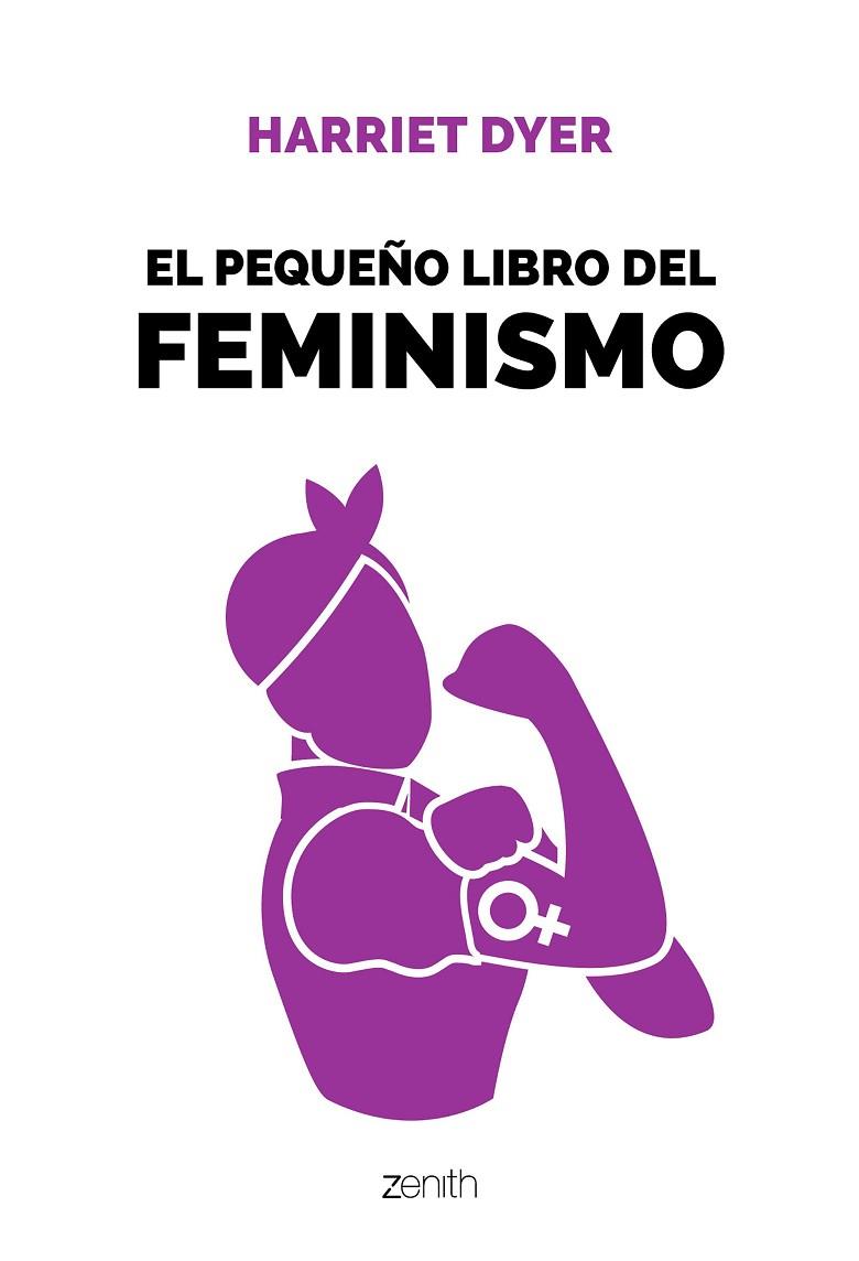 EL PEQUEÑO LIBRO DEL FEMINISMO | 9788408196396 | DYER,HARRIET | Libreria Geli - Librería Online de Girona - Comprar libros en catalán y castellano