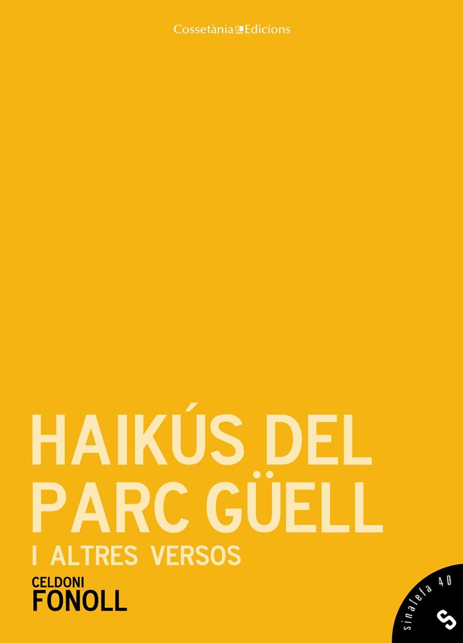 HAIKÚS DEL PARC GÜELL I ALTRES VERSOS | 9788490343517 | FONOLL,CELDONI | Libreria Geli - Librería Online de Girona - Comprar libros en catalán y castellano