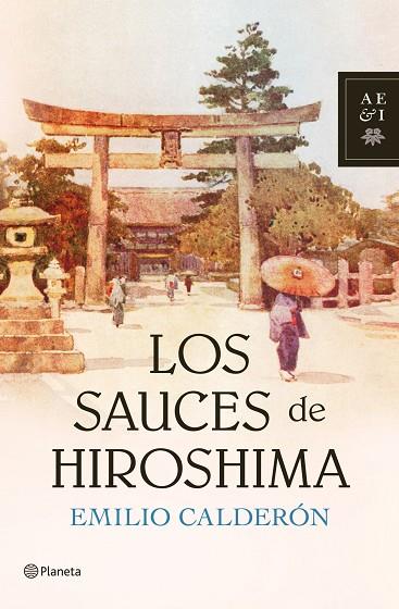 LOS SAUCES DE HIROSHIMA | 9788408104797 | CALDERON,EMILIO | Llibreria Geli - Llibreria Online de Girona - Comprar llibres en català i castellà