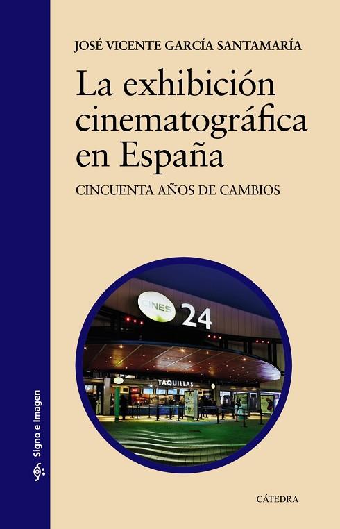 LA EXHIBICIÓN CINEMATOGRÁFICA EN ESPAÑA | 9788437633718 | GARCÍA SANTAMARÍA,JOSÉ VICENTE | Libreria Geli - Librería Online de Girona - Comprar libros en catalán y castellano