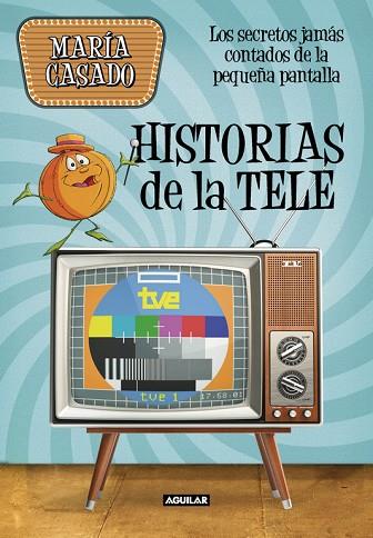 HISTORIAS DE LA TELE | 9788403518247 | CASADO,MARÍA | Libreria Geli - Librería Online de Girona - Comprar libros en catalán y castellano