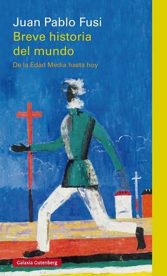 BREVE HISTORIA DEL MUNDO.DE LA EDAD MEDIA HASTA HOY | 9788416495665 | FUSI,JUAN PABLO | Llibreria Geli - Llibreria Online de Girona - Comprar llibres en català i castellà