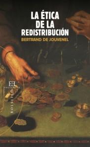 LA ETICA DE LA REDISTRIBUCION | 9788474909692 | DE JOUVENEL,BERTRAND | Libreria Geli - Librería Online de Girona - Comprar libros en catalán y castellano