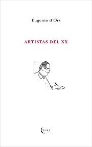 ARTISTAS DEL XX | 9788494085598 | D'ORS,EUGENIO | Libreria Geli - Librería Online de Girona - Comprar libros en catalán y castellano